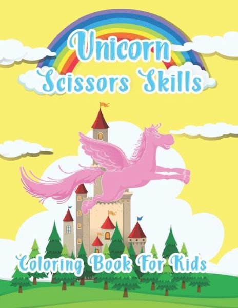 Cover for Dhriti Rani Ghosh · Unicorn Scissor Skills Coloring Book For Kids (Paperback Bog) (2021)
