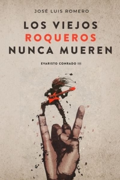 Cover for Jose Luis Romero · Los Viejos Roqueros Nunca Mueren: Evaristo Conrado III - Evaristo Conrado (Paperback Bog) (2022)