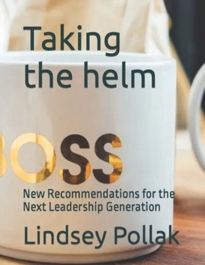 Cover for Lindsey Pollak · Taking the helm: New Recommendations for the Next Leadership Generation (Paperback Book) (2022)