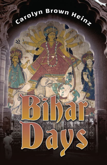 Cover for Carolyn Brown Heinz · Bihar Days (Paperback Book) (2023)