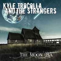 Cover for Kyle Trocolla &amp; the Strangers · The Moon Usa (CD) (2018)