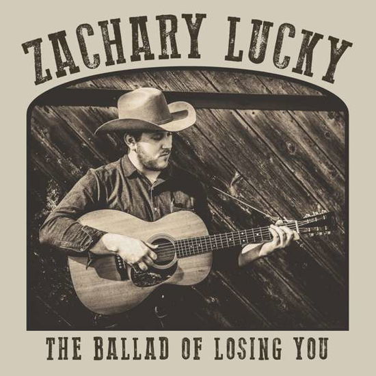 The Ballad of Losing You - Zachary Lucky - Musiikki - Nordvis - 0612608807143 - perjantai 28. kesäkuuta 2019