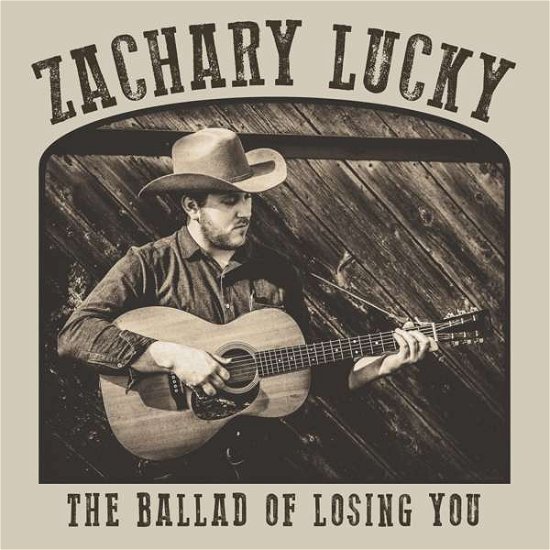 Cover for Zachary Lucky · The Ballad of Losing You (CD) (2019)