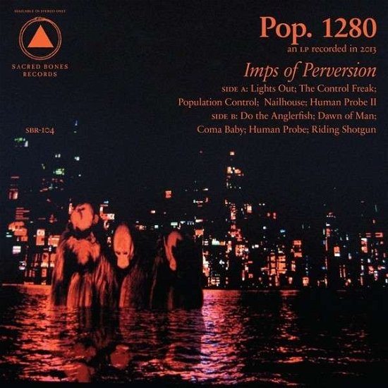 Imps Of Perversion - Pop. 1280 - Musiikki - SACRED BONES - 0616892138143 - torstai 8. elokuuta 2013
