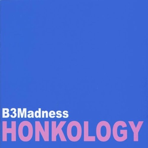 Cover for B3Madness · Honkology (CD) (2010)