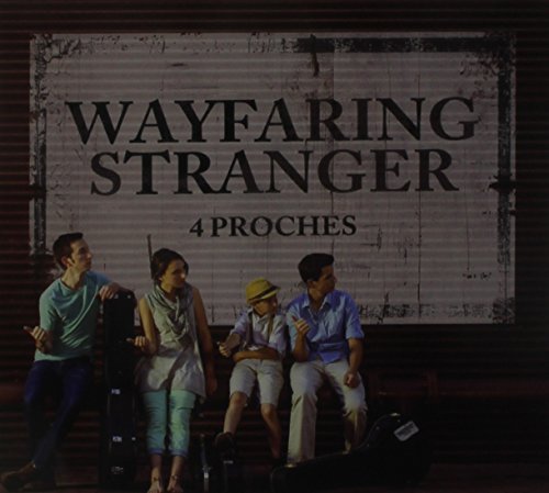 Cover for 4 Proches · Wayfaring Stranger (CD) (2013)