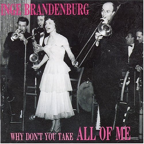 Cover for Inge Brandenburg · Why Don't You Take All Of Me (CD) [Digipak] (2011)