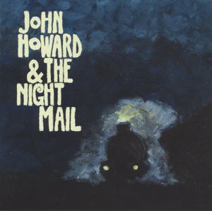 John Howard & the Night Mail - Howard,john & Night Mail - Muziek - Tapete - 4015698001143 - 4 september 2015