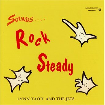 Cover for Taitt, Lynn &amp; The Jets · Sounds Rock Steady (CD) (2015)