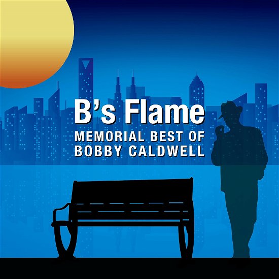 Cover for Bobby Caldwell · B's Flame: Memorial Best Of Bobby Caldwell (CD) [Japan Import edition] (2023)