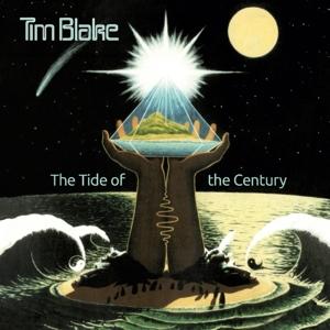 Cover for Tim Blake · The Tide of the Century: Remastered Edition (CD) [Remastered edition] (2017)