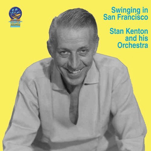 Cover for Stan Kenton &amp; His Orchestra · Swinging in San Francisco 1956 (CD) (2019)