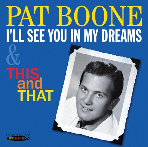 I'll See You in My Dreams & This & That - Pat Boone - Musik - SEPIA - 5055122112143 - 12. februar 2013