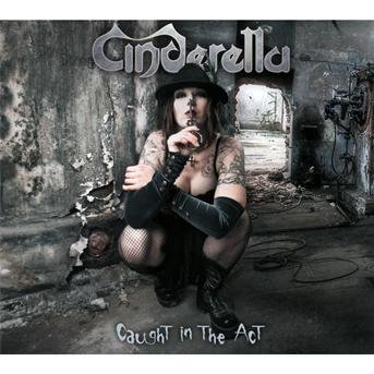 Cover for Cinderella · Caught In The Act (CD) [Digipak] (2011)