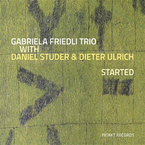 Cover for Gabriela  -Trio- Friedli · Started (CD) (2013)