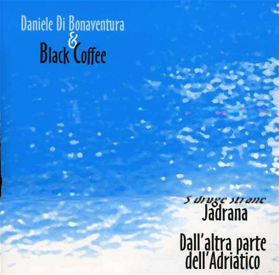 Cover for Daniele Di Bonaventura · Sdruge Strane Jadrana (CD) (2013)
