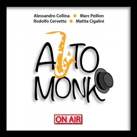 Cover for Collina,alessandro / Peillon,marc / Cervetto,rodol · Alto Monk: on Air (CD) (2015)