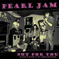 Cover for Pearl Jam · Not for You: Rare Radio &amp; TV Broadcasts (LP) (2016)
