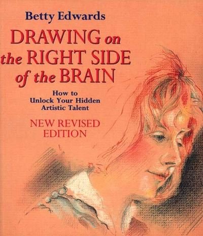 Drawing on the Right Side of the Brain - Betty Edwards - Kirjat - HarperCollins Publishers - 9780006381143 - maanantai 15. marraskuuta 1993