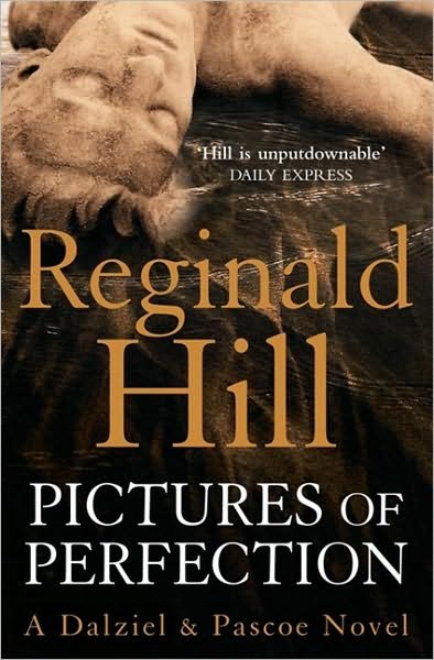 Cover for Reginald Hill · Pictures of Perfection - Dalziel &amp; Pascoe (Paperback Book) (2009)