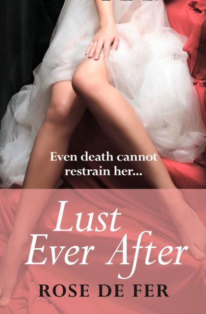Cover for Rose De Fer · Lust Ever After (Paperback Book) (2013)