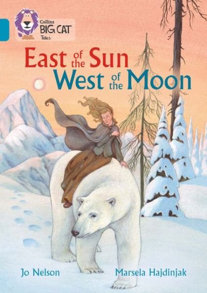 Cover for Jo Nelson · East of the Sun, West of the Moon: Band 13/Topaz - Collins Big Cat (Paperback Book) (2016)