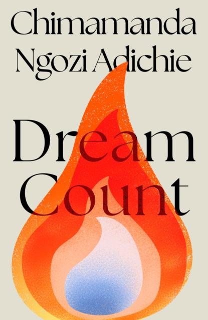 Cover for Chimamanda Ngozi Adichie · Dream Count (Hardcover Book) (2025)