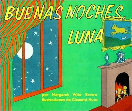 Buenas noches, Luna: Goodnight Moon - Margaret Wise Brown - Livres - HarperCollins - 9780060262143 - 11 avril 2006