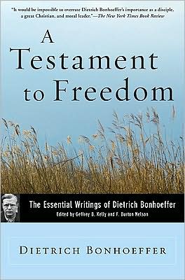 A Testament to Freedom: The Essential Writings of Dietrich Bonhoeffer - Dietrich Bonhoeffer - Books - HarperCollins Publishers Inc - 9780060642143 - August 11, 2009