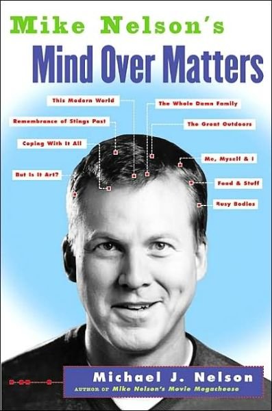 Cover for Michael J. Nelson · Mike Nelson's Mind over Matters (Paperback Book) [First edition] (2002)