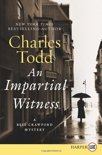 Cover for Charles Todd · Impartial Witness Lp, An: a Bess Crawford Mystery (Bess Crawford Mysteries) (Paperback Book) [Lrg edition] (2010)