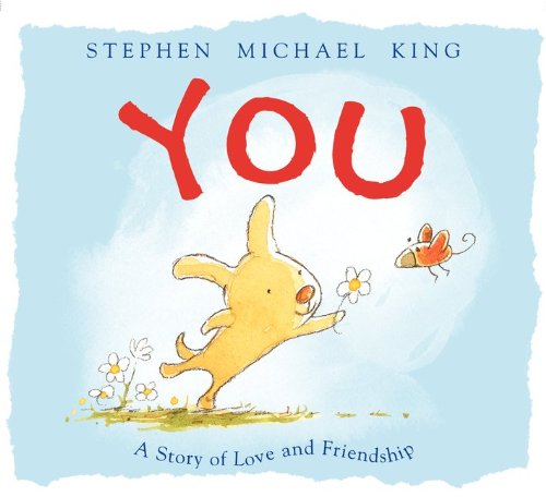 Cover for Stephen Michael King · You: a Story of Love and Friendship (Hardcover Book) (2011)