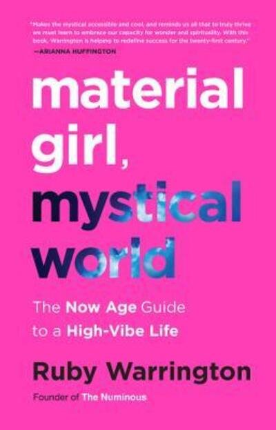 Cover for Ruby Warrington · Material Girl, Mystical World: The Now Age Guide to a High-Vibe Life (Paperback Book) (2019)