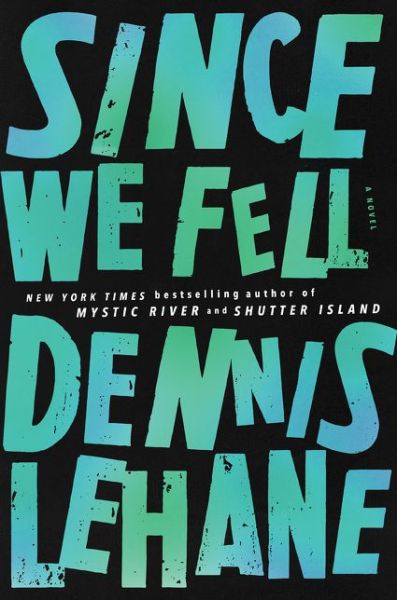 Since We Fell: A Novel - Dennis Lehane - Books - HarperCollins - 9780062677143 - May 9, 2017