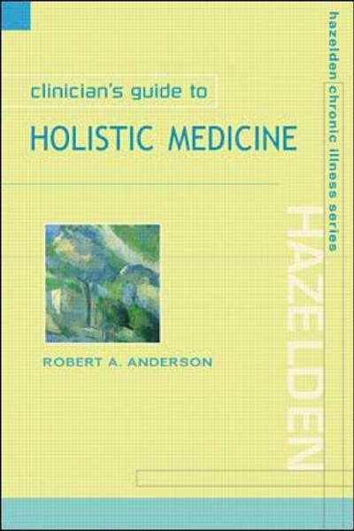 Cover for Robert a Anderson · Clinician's Guide to Holistic Medicine (Paperback Book) (2001)