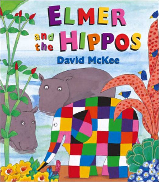 Cover for David McKee · Elmer And The Hippos - Elmer Picture Books (Paperback Book) (2004)