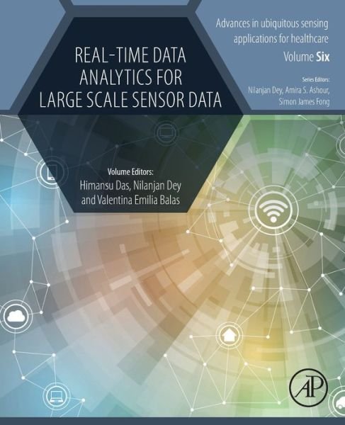 Cover for Himansu Das · Real-Time Data Analytics for Large Scale Sensor Data - Advances in ubiquitous sensing applications for healthcare (Paperback Book) (2019)