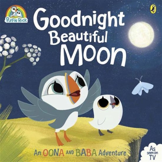 Cover for Puffin Rock Goodnight Beautiful Moon · Puffin Rock: Goodnight Beautiful Moon: Soon to be a major Netflix film (Paperback Book) (2016)