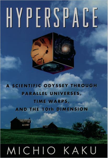 Cover for Michio Kaku · Hyperspace: a Scientific Odyssey Through Parallel Universes, Time Warps, and the Tenth Dimension (Inbunden Bok) (1994)