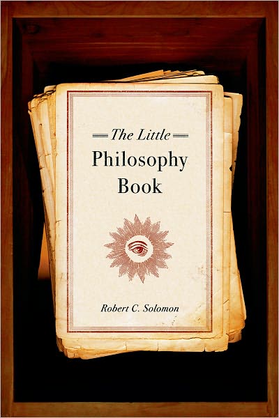 Cover for Robert C. Solomon · The Little Philosophy Book (Paperback Book) (2007)