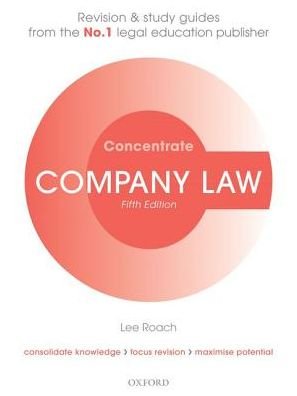 Company Law Concentrate: Law Revision and Study Guide - Concentrate - Roach, Lee (Senior Lecturer in Law, University of Portsmouth) - Books - Oxford University Press - 9780198815143 - August 23, 2018