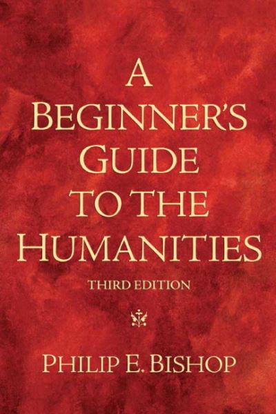 Cover for Philip Bishop · Beginner's Guide to the Humanities, A (Paperback Book) (2009)