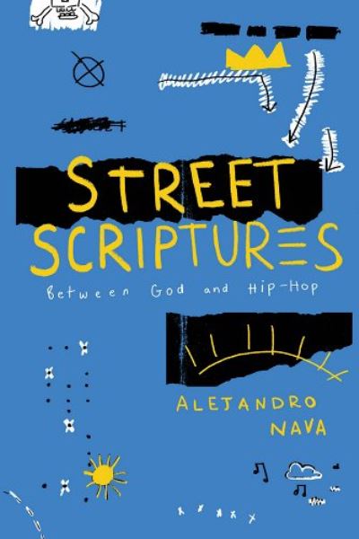 Cover for Alejandro Nava · Street Scriptures: Between God and Hip-Hop (Hardcover Book) (2022)