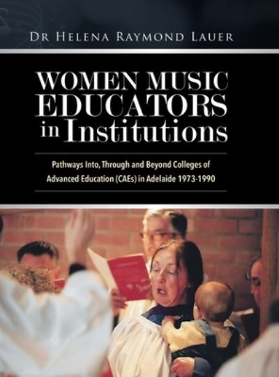 Cover for Dr Helena Raymond Lauer · Women Music Educators in Institutions (Hardcover Book) (2020)