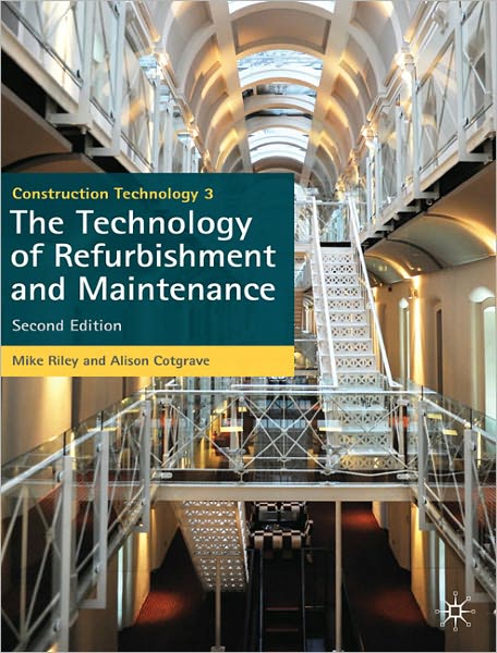 Cover for Mike Riley · Construction Technology 3: The Technology of Refurbishment and Maintenance (Paperback Book) [2nd ed. 2011 edition] (2011)