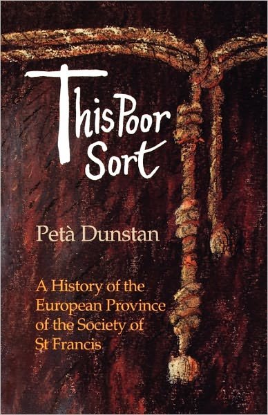 Cover for Peta Dunstan · This Poor Sort: History of the European Province of the Society of St. Francis (Paperback Bog) (2011)