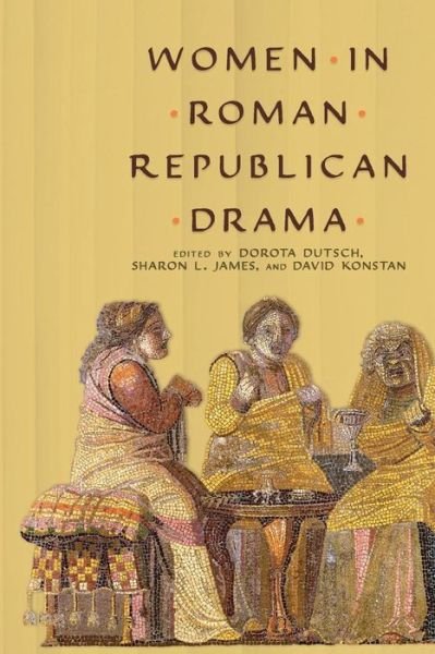 Cover for Dorota Dutsch · Women in Roman Republican Drama - Wisconsin Studies in Classics (Taschenbuch) (2015)