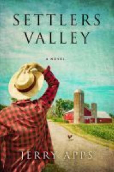 Settlers Valley - Jerry Apps - Books - University of Wisconsin Press - 9780299332143 - March 30, 2021