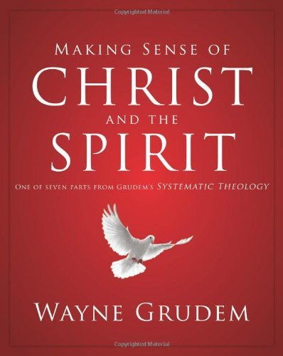Cover for Grudem Wayne A. Grudem · Making Sense of Christ and the Spirit: One of Seven Parts from Grudem's Systematic Theology - Making Sense of Series (Pocketbok) [Reprint edition] (2011)
