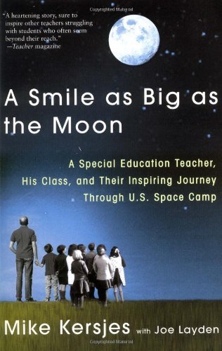 Cover for Mike Kersjes · A Smile As Big As the Moon: a Special Education Teacher, His Class, and Their Inspiring Journey Through U.s. Space Camp (Paperback Book) [First edition] (2003)